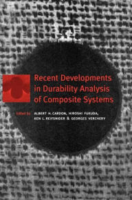 Title: Recent Developments in Durability Analysis of Composite Systems / Edition 1, Author: H. Dardon