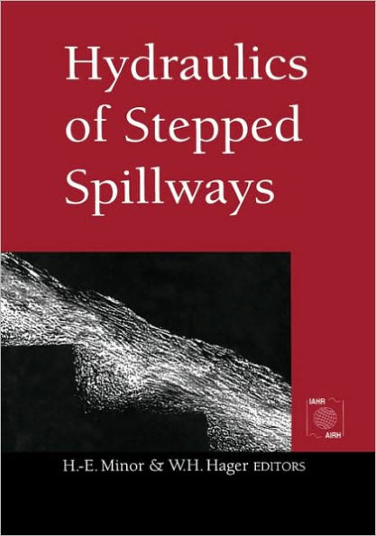 Hydraulics of Stepped Spillways: Proceedings of the International Workshop on Hydraulics of Stepped Spillways, Zurich, Switzerland, 22-24 March 2000