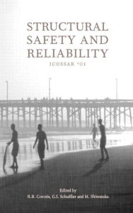 Title: Structural Safety and Reliability: Proceedings of the Eighth International Conference, ICOSSAR '01, Newport Beach, CA, USA, 17-22 June 2001 / Edition 1, Author: R.B. Corotis