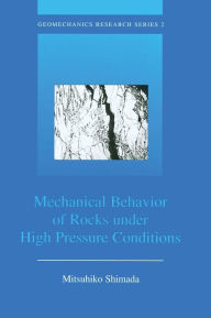 Title: Mechanical Behaviour of Rocks Under High Pressure Conditions / Edition 1, Author: Mitsuhiko Shimada