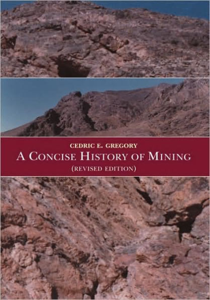 A Concise History of Mining / Edition 1