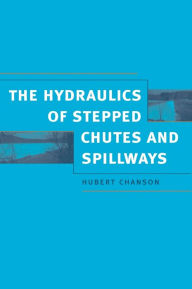 The Hydraulics of Stepped Chutes and Spillways