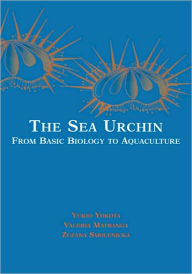 Title: The Sea Urchin: Proceedings of the Workshop at the International Marine Centre, Torregrande, Sardinia, ITaly 2000 / Edition 1, Author: Paul de Bijl