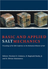 Title: Basic and Applied Salt Mechanics: Proceedings of the 5th Conference on Mechanical Behaviour of Salt, Bucharest, 9-11 August 1999 / Edition 1, Author: N.D. Cristescu