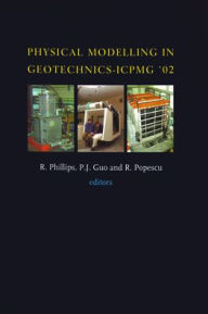 Title: Physical Modelling in Geotechnics: Proceedings of the International Conference ICPGM '02, St John's, Newfoundland, Canada. 10-12 July 2002 / Edition 1, Author: P. Guo