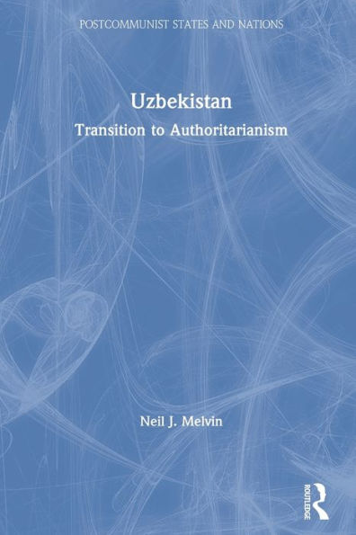 Uzbekistan: Transition to Authoritarianism