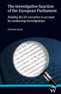 The investigative function of the European Parliament: Holding the EU executive to account by conducting investigations