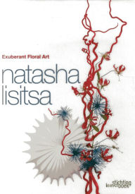 Title: Exuberant Floral Art, Author: Natasha Lisitsa