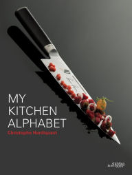 Title: My Kitchen Alphabet: Restaurant Bon Bon, Author: Christophe Hardiquest