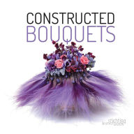 Title: Constructed Bouquets, Author: Frederic Dupre