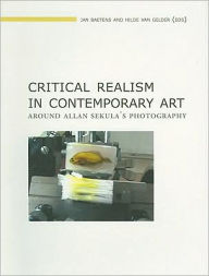 Title: Critical Realism in Contemporary Art: Around Allan Sekula's Photography, Author: Jan Baetens