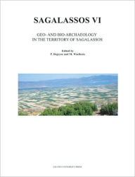 Title: Sagalassos VI: Geo- and Bio-Archaeology in the Territory of Sagalassos / Edition 1, Author: Patrick Degryse