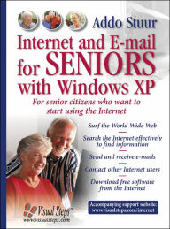 Internet and E-mail for Seniors with Windows XP: For Senior Citizens Who Want to Start Using the Internet
