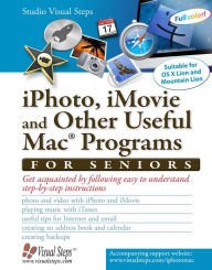 Title: iPhoto, iMovie and Other Useful Mac Programs for Seniors: Get Acquainted with the Mac's Applications, Author: Studio Visual Steps