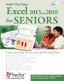 Excel 2013 and 2010 for Seniors: Learn Step by Step How to Work with Microsoft Excel