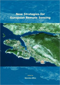 Title: New Strategies for European Remote Sensing: Proceedings of the 24th Symposium of the European Association of Remote Sensing Laboratories, Dubrovnik, Croatia, 25 - 27 May 2004, Author: M. Oluic