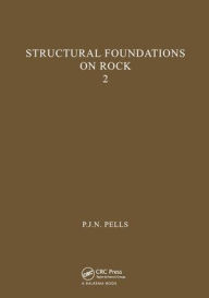 Title: Structural Foundations on Rock, volume 2: Proceedings of the International Conference, Sydney, 7-9th May 1980 / Edition 1, Author: Pells