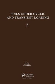Title: Soils Under Cyclic and Transient Loading, volume 2: Proceedings of the Internaional Symposium, Swansea, 7-11 January 1980, 2 volumes / Edition 1, Author: Pande