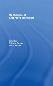 Title: Mechanics of Sediment Transport, Author: A. Mueller