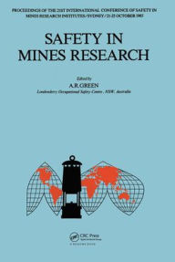 Title: Safety in Mines Research: 21st international conference of safety in mines research institutes, 21-25 October 1985, Sydney / Edition 1, Author: A.R. Green