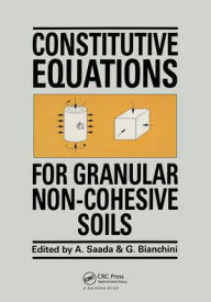 Title: Constitutive Equations for Granular Non-Cohesive Soils / Edition 1, Author: G.F. Bianchini
