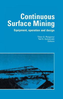 Continuous Surface Mining: Equipment, Operation and Design / Edition 1