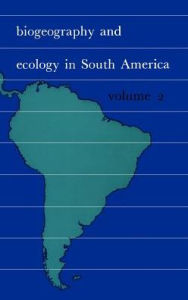 Title: Biogeography and Ecology in South-America. Volume II, Author: E.J. Fittkau