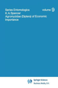 Title: Agromyzidae (Diptera) of Economic Importance / Edition 1, Author: K.A. Spencer