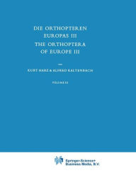 Title: Die Orthopteren Europas III / The Orthoptera of Europe III: Volume III / Edition 1, Author: A. Harz