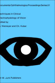 Title: Techniques in Clinical Electrophysiology of Vision / Edition 1, Author: G. Niemeyer