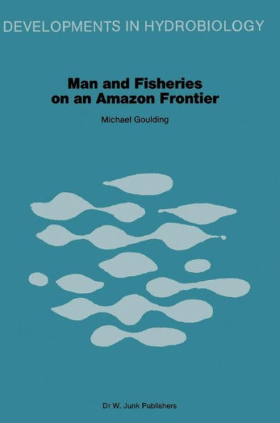 Man and Fisheries on an Amazon Frontier / Edition 1