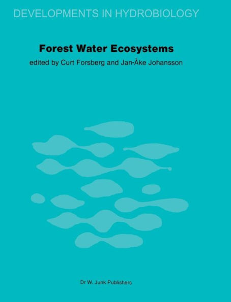 Forest Water Ecosystems: Nordic symposium on forest water ecosystems held at Fï¿½rna, Central Sweden, September 28-October 2, 1981 / Edition 1