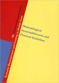 Title: Scenario Development and Costing in Health Care: Methodological Accomplishments and Practical Guidelines, Author: STG Foundation for Future Health Scenarios