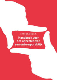 Title: Handboek voor het opzetten van een ontwerppraktijk, Author: Kitty de Jong