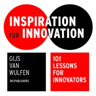 Title: Inspiration for Innovation: 101 Lessons for Innovators, Author: BIS Publishers