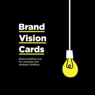 Title: Brand Vision Cards: Brand Building Tool for Visionary and Strategic Thinking