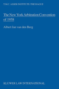 Title: The New York Arbitration Convention of 1958: Towards a Uniform Judicial Interpretation, Author: Albert Jan van den Berg