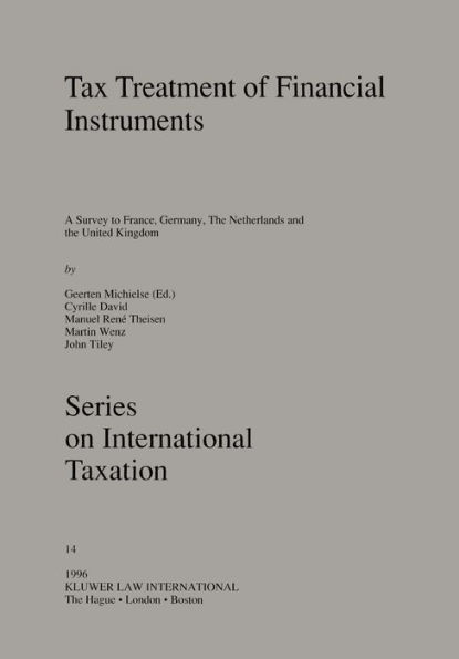 The Tax Treatment of Financial Instruments: A Survey to France, Germany, the Netherlands and the United Kingdom