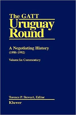 The GATT Uruguay Round: A Negotiating History 1986-1992