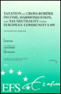 European Fiscal Studies: Taxation Of Cross-Border Income Harmoniz