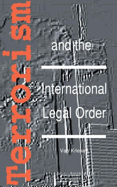 Terrorism and the International Legal Order:With Special Reference to the UN, the EU and Cross-Border Aspects / Edition 1