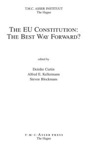Title: The EU Constitution: The Best Way Forward? / Edition 1, Author: Deirdre Curtin