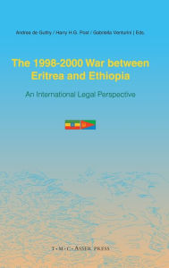 Title: The 1998-2000 War Between Eritrea and Ethiopia: An International Legal Perspective, Author: Andrea de Guttry