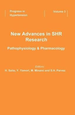 New Advances in SHR Research - Pathophysiology & Pharmacology / Edition 1