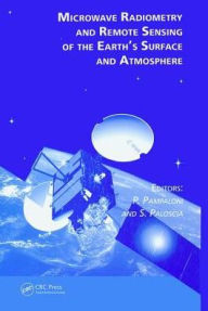 Title: Microwave Radiometry and Remote Sensing of the Earth's Surface and Atmosphere / Edition 1, Author: P. Pampaloni