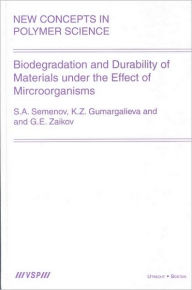 Title: Biodegradation and Durability of Materials under the Effect of Microorganisms / Edition 1, Author: Gennady Zaikov