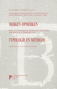 Title: Merken opmerken. Merk- en meester-tekens op kunstwerken in de Zuidelijke Nederlanden en het Prinsbisdom Luik. Typologie en methode, Author: M Smeyers