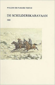 Title: Willem de Famars Testas. De Schilderskaravaan 1868., Author: MJ Raven