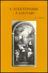 Title: L'augustinisme a l'ancienne faculte de theologie de Louvain Avec la collaboration de L. Kenis, Author: M Lamberigts