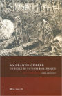 La Grande Guerre: Un Siecle de Fictions Romanesques